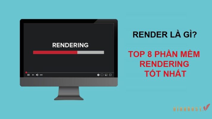 Render là gì? | TOP 8 phần mềm Rendering tốt nhất 2025