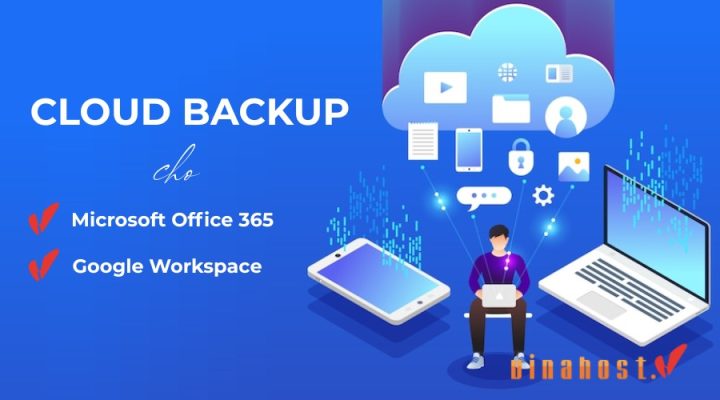 Cloud Backup VinaHost cho Microsoft Office 365 và Google Workspace