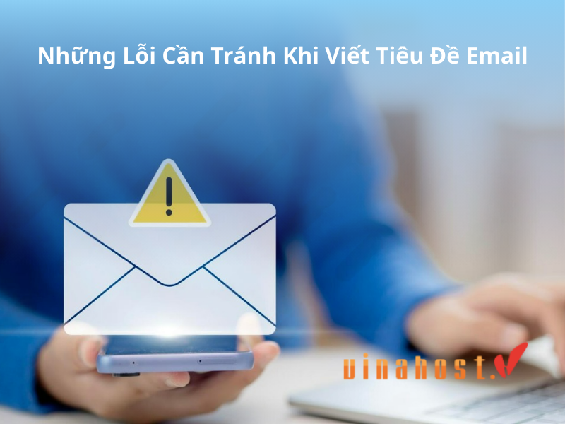 sai lầm khi viết tiêu đề cho thư điện tử
